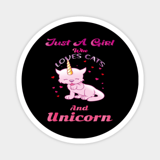 Just a girl who loves cats and unicorns Magnet